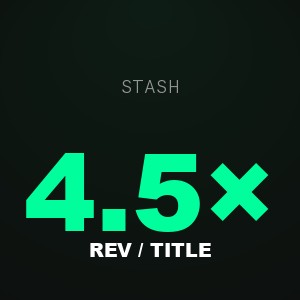 STASH result: 4.5x revenue per title